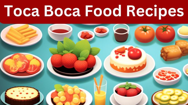 Easy Toca Boca Food Recipes List [Desserts, Breakfast and Cake]